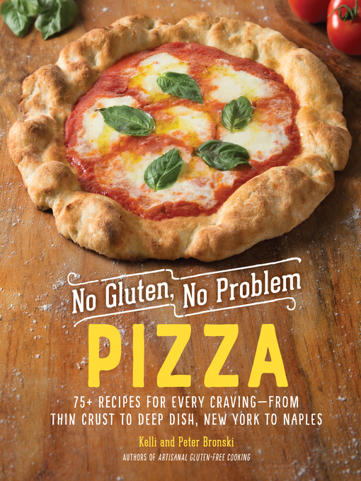 Title details for No Gluten, No Problem Pizza by Kelli Bronski - Wait list